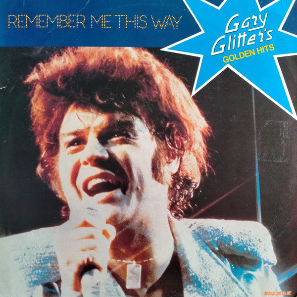 Gary Glitter : Remember Me This Way - Gary Glitter&#39;s Golden Hits (LP, Comp, RE)