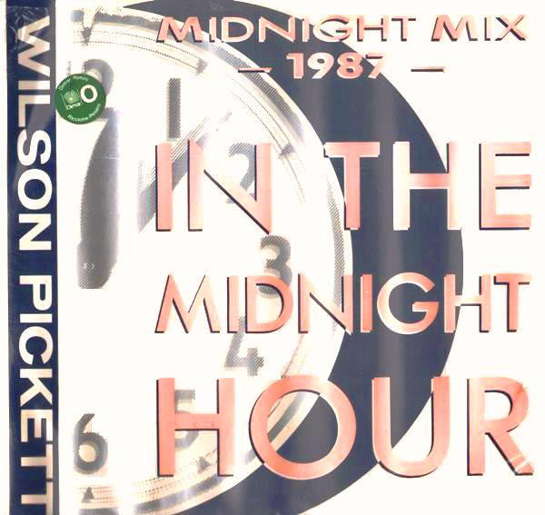 Wilson Pickett : In The Midnight Hour (1987 Midnight Mix) (12")