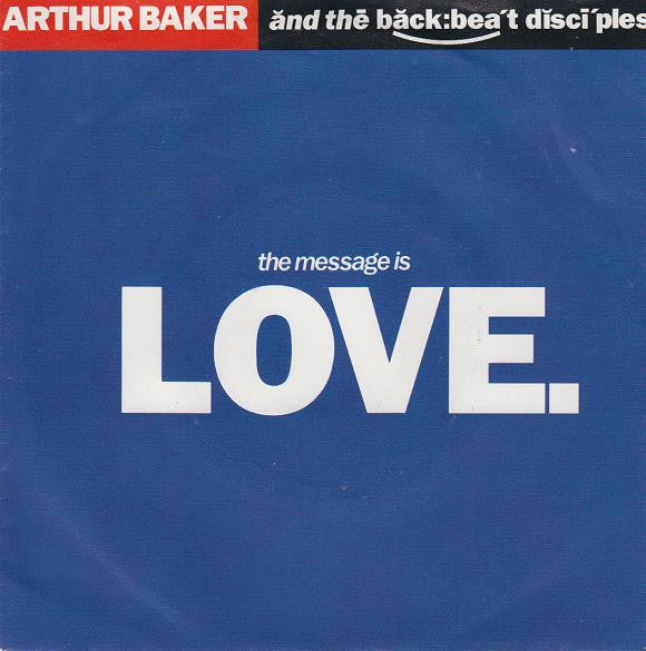 Arthur Baker And The Backbeat Disciples : The Message Is Love. (7&quot;, Single)