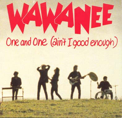 Wa Wa Nee : One And One (Ain&#39;t I Good Enough) (2x7&quot;, Red)