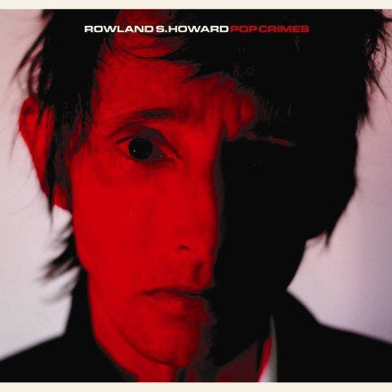 Rowland S. Howard : Pop Crimes (LP, Album, Ltd, RE, Red)