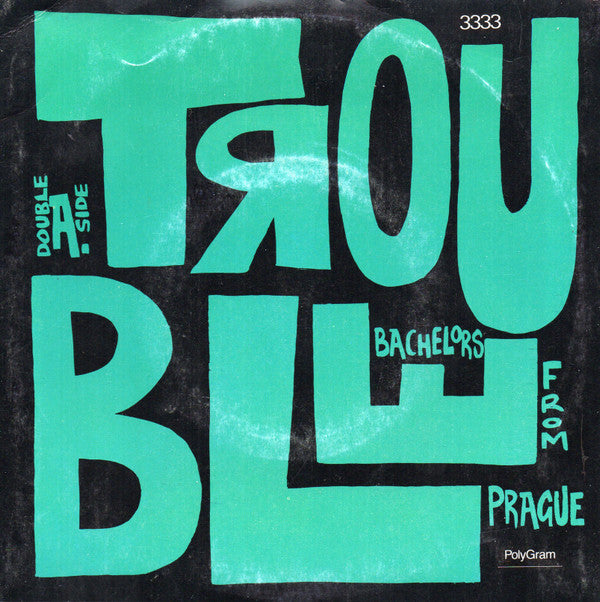 Bachelors From Prague : Trouble / The Irvin Rockman Affair (7&quot;, Single)