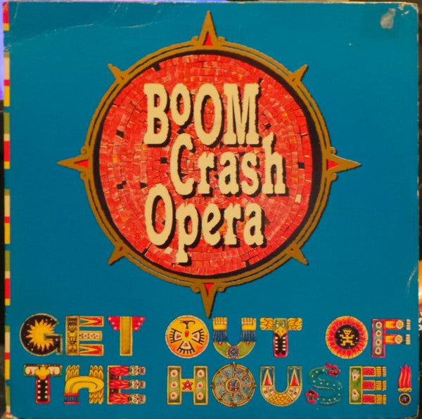 Boom Crash Opera : Get Out Of The House (7&quot;, Single)