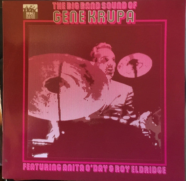 Gene Krupa And His Orchestra Featuring Anita O'Day & Roy Eldridge : The Big Band Sound Of Gene Krupa (LP, Album, RE)