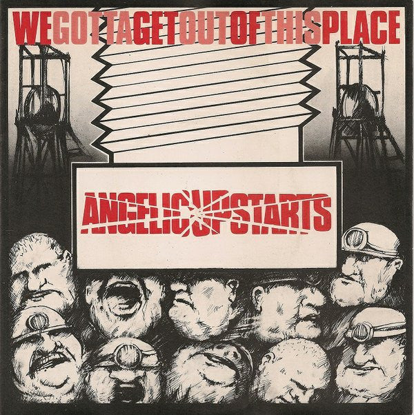 Angelic Upstarts : We Gotta Get Out Of This Place (7&quot;, Single)