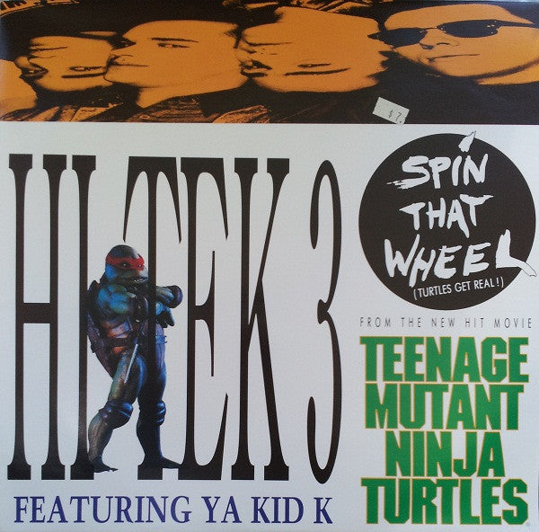 Hi Tek 3 Featuring Ya Kid K : Spin That Wheel (Turtles Get Real!) (12")