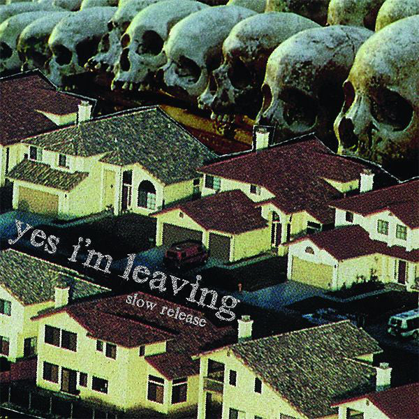 Yes I&#39;m Leaving : Slow Release (LP, Album)