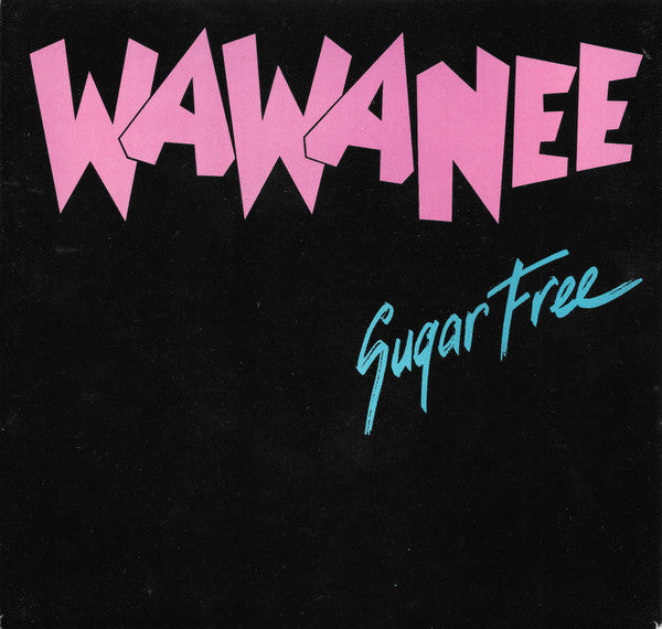 Wa Wa Nee : Sugar Free (7&quot;, Single)