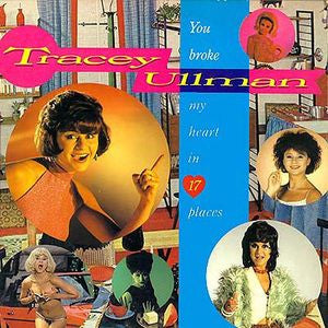 Tracey Ullman : You Broke My Heart In 17 Places (LP, Album)