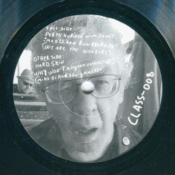 Pertti Kurikan Nimipäivät  /  Hard Skin (2) : Me Ollaan Runkkareita / Why Won't Anyone Understand? (7", Single, Ltd)