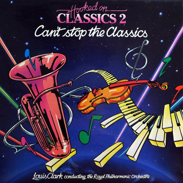 Louis Clark Conducting The Royal Philharmonic Orchestra : Hooked On Classics 2 - Can&#39;t Stop The Classics (LP, Album)