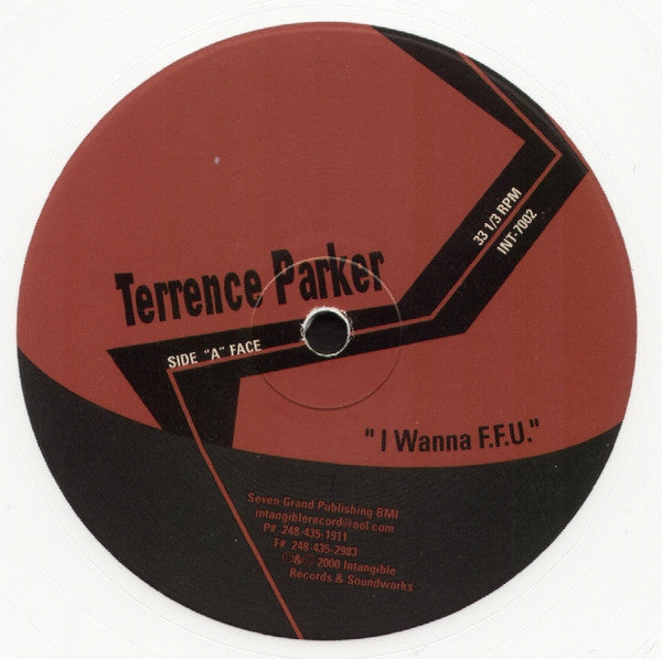 Terrence Parker / Seven Grand Housing Authority : I Wanna F.F.U. / Love's Got Me High (12", Whi)