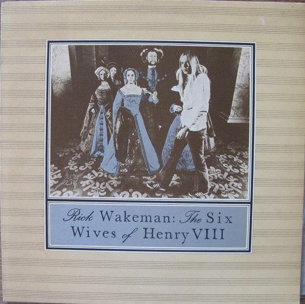 Rick Wakeman : The Six Wives Of Henry VIII (LP, Album, Gat)