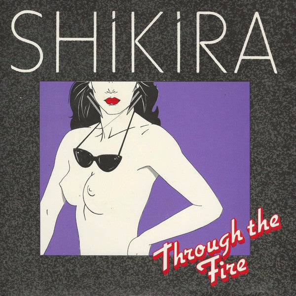 Shikira : Through The Fire (7", Single, Ltd)
