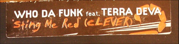 Who Da Funk Feat. Terra Deva : Sting Me Red (Clever) (12")