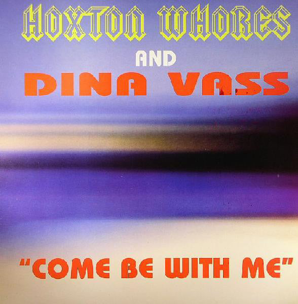 Hoxton Whores And Dina Vass : Come Be With Me (12")