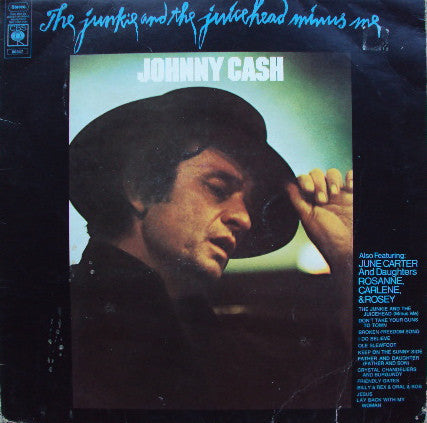 Johnny Cash Also Featuring June Carter And Daughters Rosanne Cash, Carlene Routh , &amp; Rosey Nix : The Junkie And The Juicehead Minus Me (LP, Album)