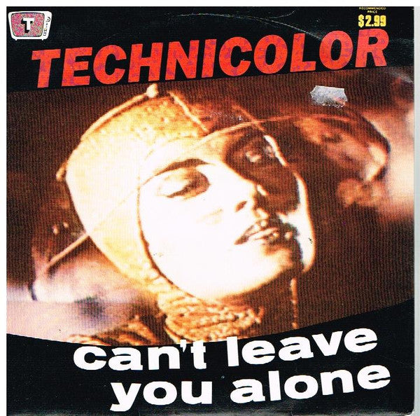 Technicolor (5) : Can't Leave You Alone (7", Single)