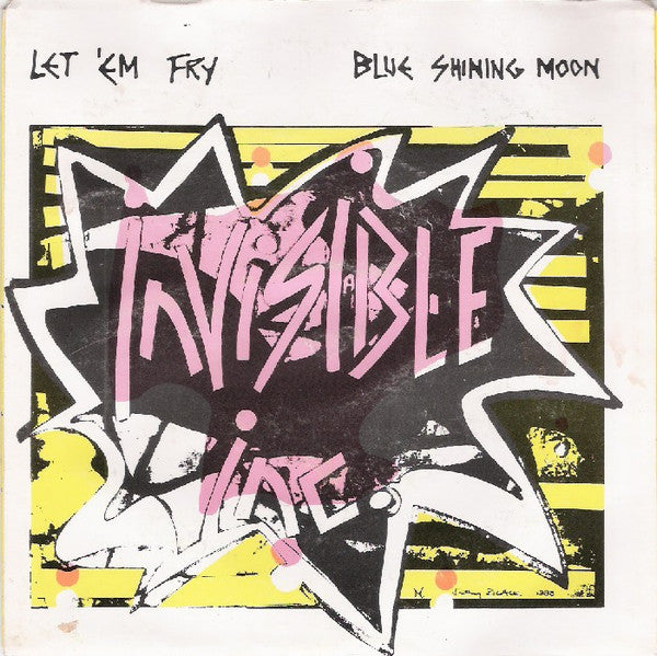 Invisible Inc. (4) : Let &#39;Em Fry / Blue Shining Moon (7&quot;, Ltd)