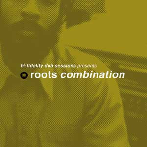 Roots Combination : Hi Fidelity Dub Sessions Presents Roots Combination (3xLP, Album)