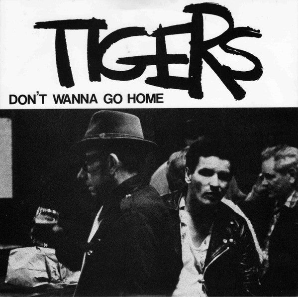 Tigers : Don't Wanna Go Home (7", Single)