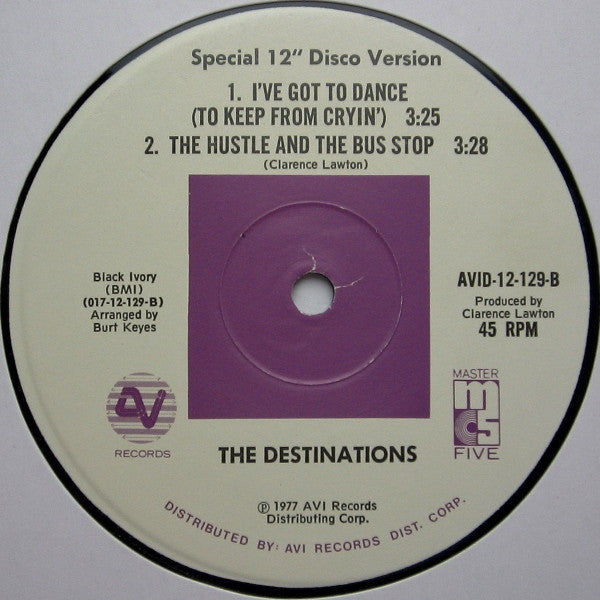The Destinations : I've Got To Dance (To Keep From Cryin') (12")