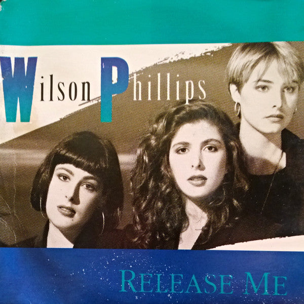 Wilson Phillips : Release Me (7", Single)