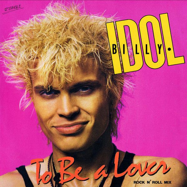 Billy Idol : To Be A Lover (Rock N' Roll Mix) (12", Single, Ltd)