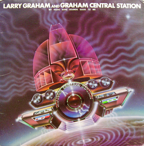 Larry Graham And Graham Central Station* : My Radio Sure Sounds Good To Me (LP, Album)
