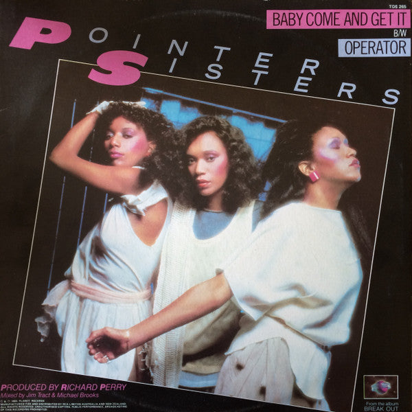 Pointer Sisters : Baby Come And Get It b/w Operator (12")