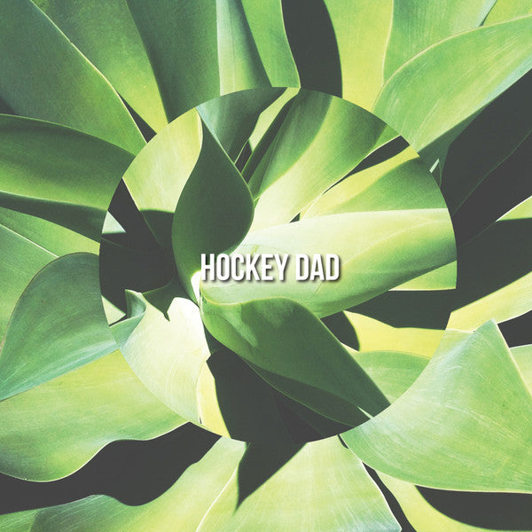 Hockey Dad : Can&#39;t Have Them (7&quot;, Single)