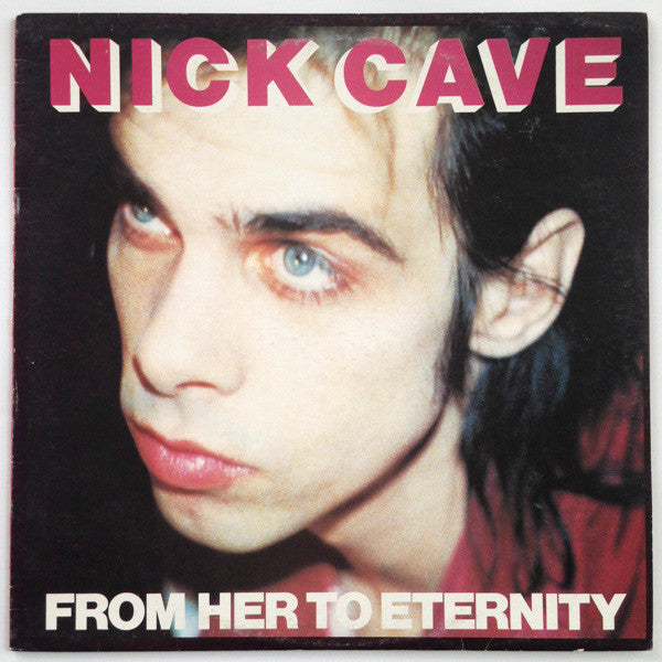 Nick Cave Featuring The Bad Seeds* : From Her To Eternity (LP, Album, RE)