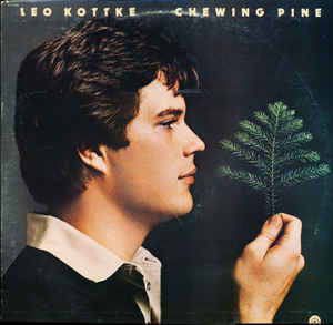 Leo Kottke : Chewing Pine (LP, Album)