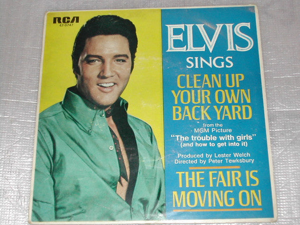 Elvis Presley : Clean Up Your Own Back Yard / The Fair Is Moving On (7&quot;, Single)