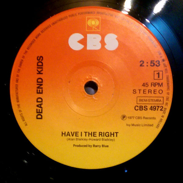 Dead End Kids : Have I The Right (7&quot;, Single, Sol)