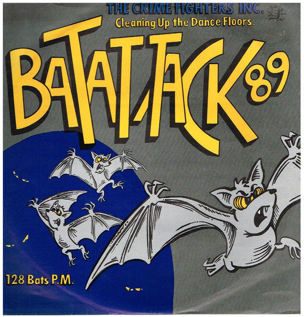 The Crime Fighters Inc. : Bat Attack &#39;89 (12&quot;)