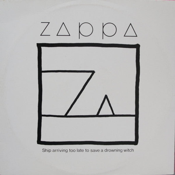 Frank Zappa : Ship Arriving Too Late To Save A Drowning Witch (LP, Album)