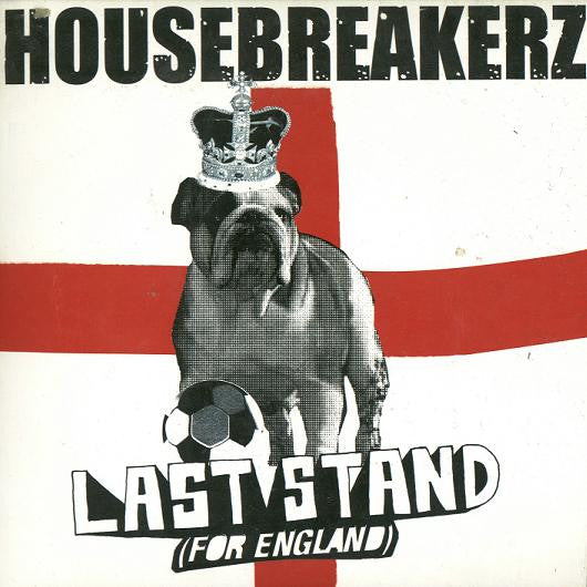 Housebreakerz : Last Stand (For England) (7&quot;)