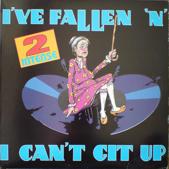 2 Intense (2) : I've Fallen And I Can't Git Up (12")