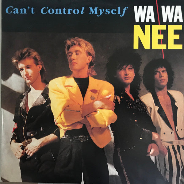 Wa Wa Nee : Can't Control Myself  (12")