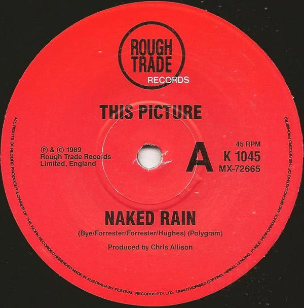 This Picture : Naked Rain (7", Single, Ltd)