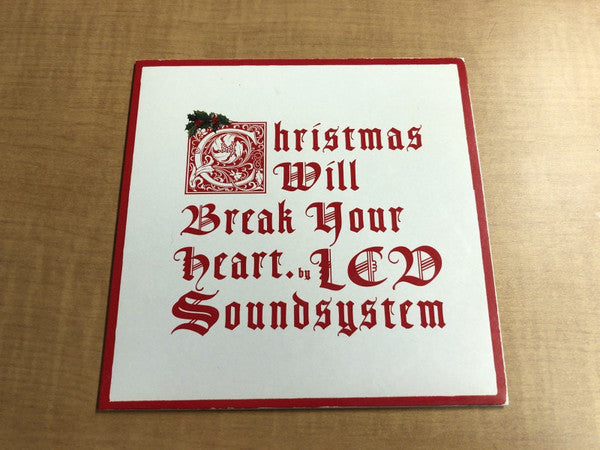 LCD Soundsystem : Christmas Will Break Your Heart (7&quot;, S/Sided, Single, Ltd)