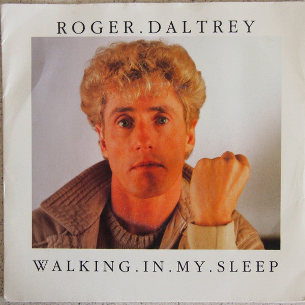 Roger Daltrey : Walking In My Sleep (7&quot;, Single)