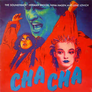 Herman Brood, Nina Hagen And Lene Lovich : Cha Cha (The Soundtrack) (LP, Album)