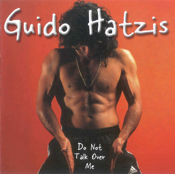 Guido Hatzis : Do Not Talk Over Me (CD)