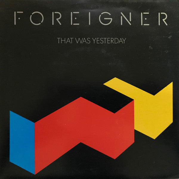 Foreigner : That Was Yesterday (7&quot;, Single)