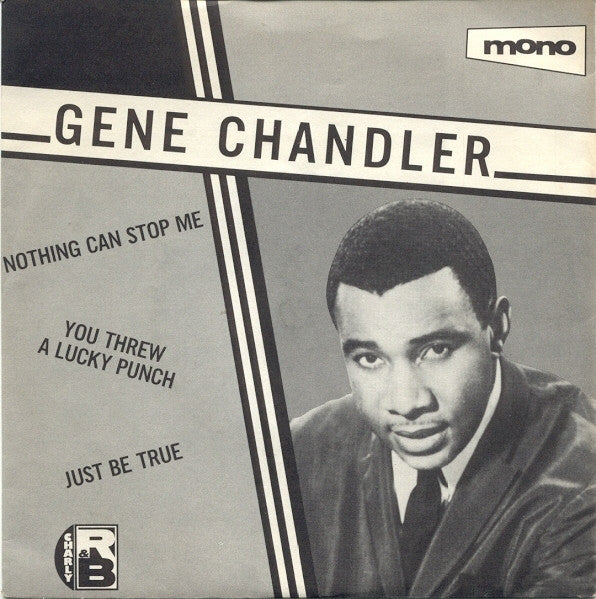 Gene Chandler : Nothing Can Stop Me / You Threw A Lucky Punch / Just Be True (7", Comp, Mono)