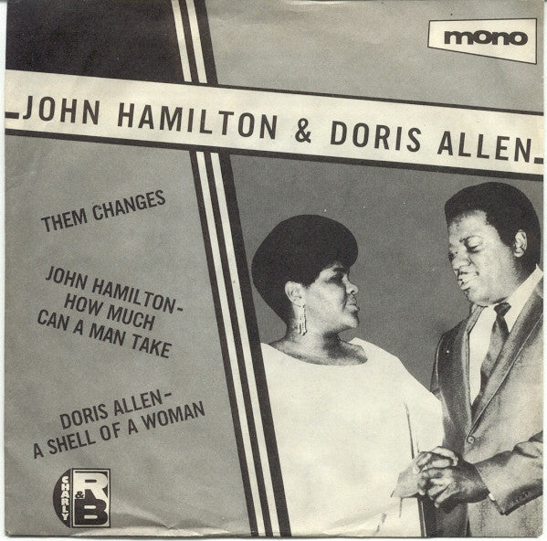 Big John Hamilton & Doris Allen : Them Changes / How Much Can A Man Take / A Shell Of A Woman (7", Comp, Mono)