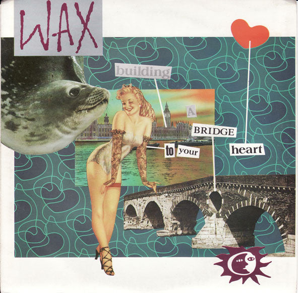 Wax (6) : Bridge To Your Heart (7")