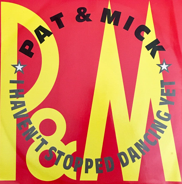 Pat & Mick : I Haven't Stopped Dancing Yet (12", Single)